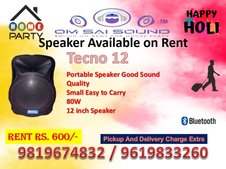 Techno-12 speaker on rent for holi party
